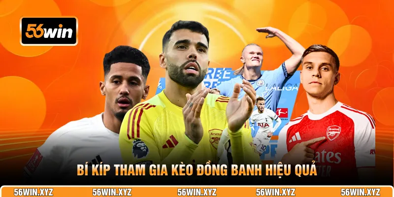 Bí kíp tham gia kèo đồng banh hiệu quả
