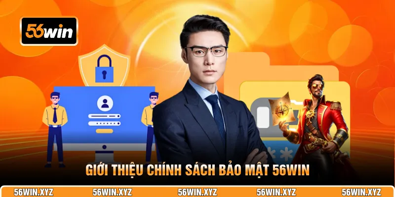 Giới thiệu chính sách bảo mật 56WIN
