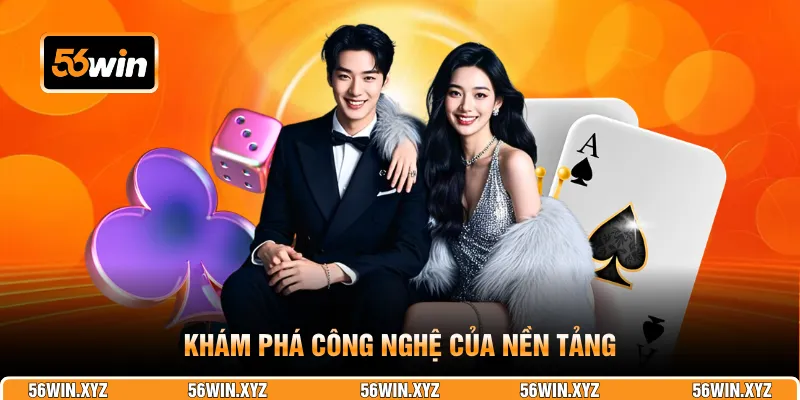 Khám phá công nghệ của nền tảng