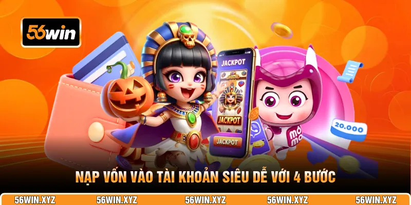 Nạp vốn vào tài khoản siêu dễ với 4 bước